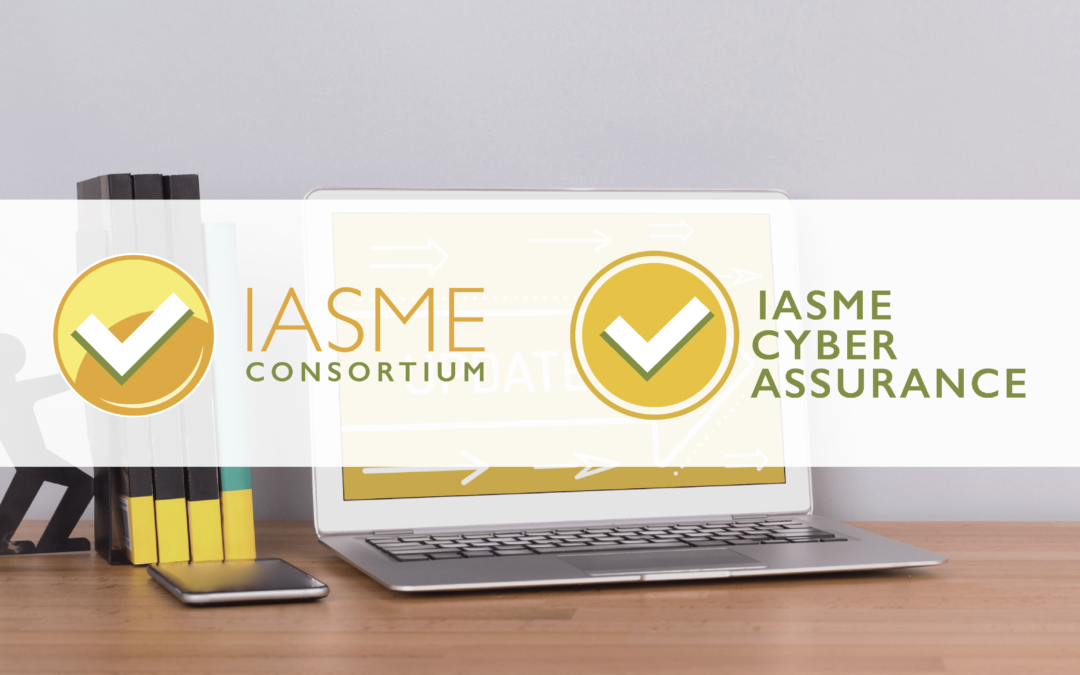 Announcing the relaunch of IASME Cyber Assurance on the 25th July 2022, formerly IASME Governance