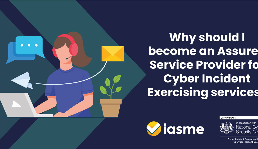 Why should I become an Assured Service Provider for Cyber Incident Exercising services?