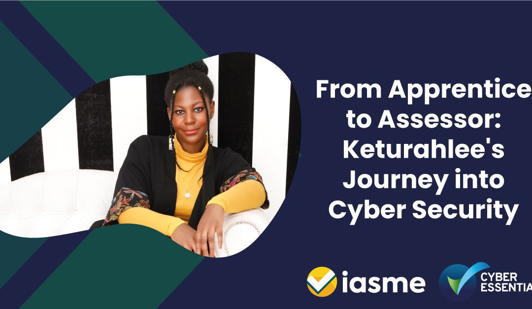 From Apprentice to Assessor: Keturahlee’s Journey into Cyber Security