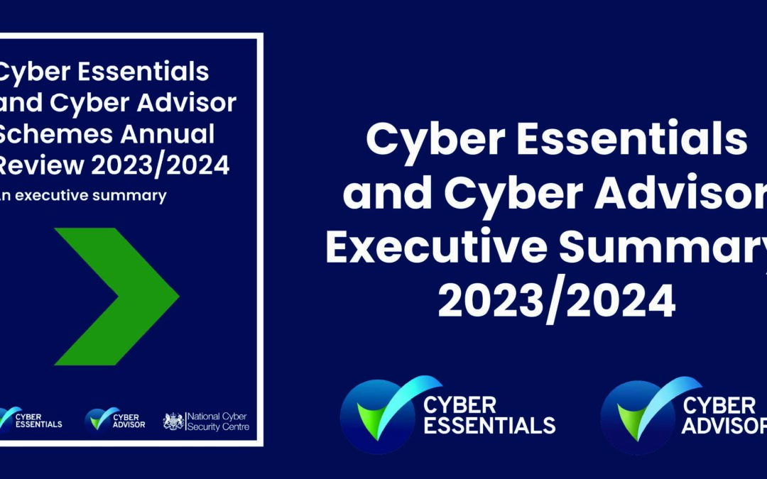 Cyber Essentials and Cyber Advisor Executive Summary 2023/2024