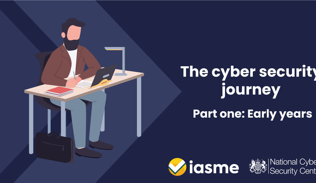 The Cyber Security Journey – Early Years