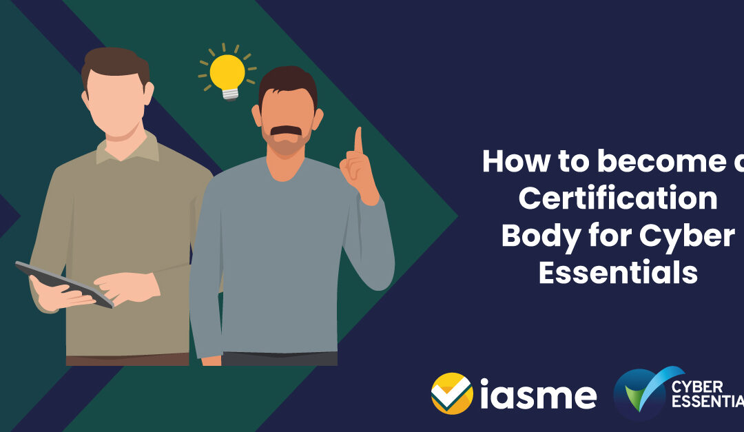 How to become a Certification Body for Cyber Essentials