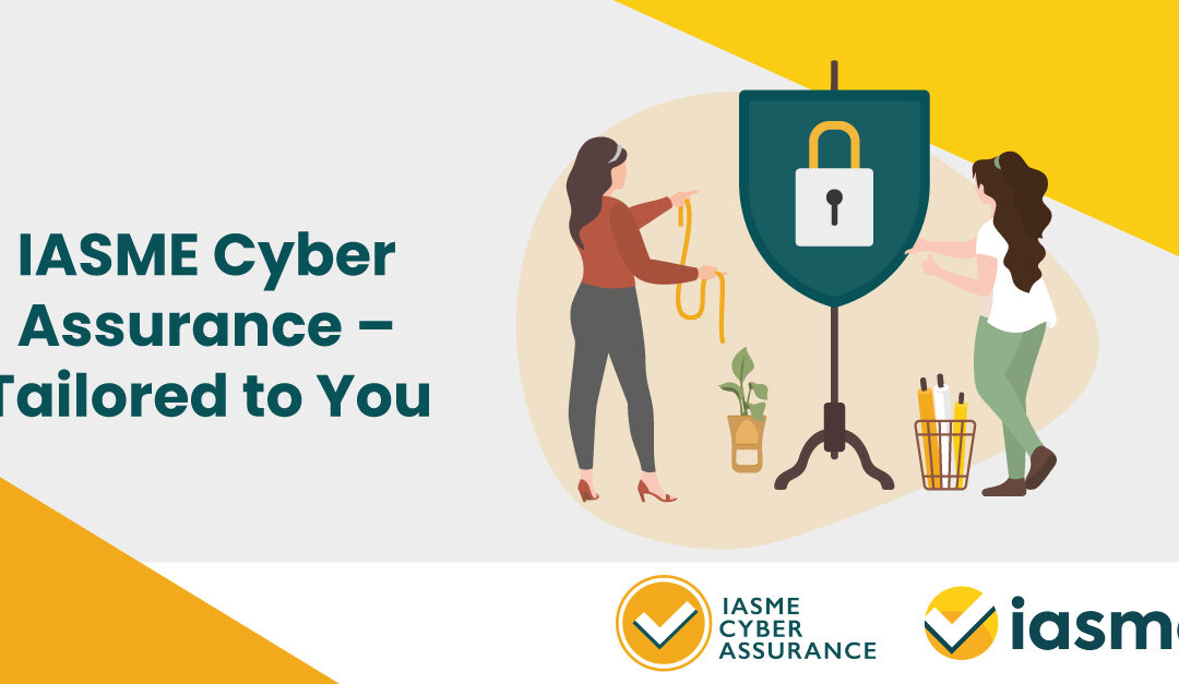 IASME Cyber Assurance – Tailored to You