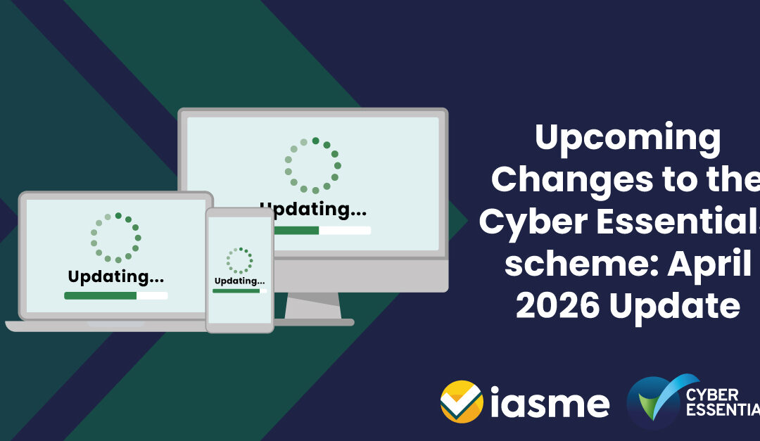 Upcoming Changes to the Cyber Essentials scheme: April 2026 Update