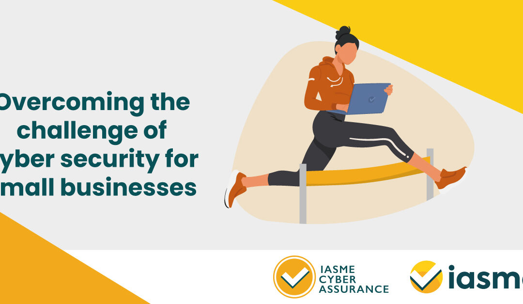 Overcoming the Challenge of Cyber Security for Small Businesses
