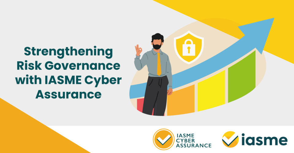 Strengthening Risk Governance with IASME Cyber Assurance