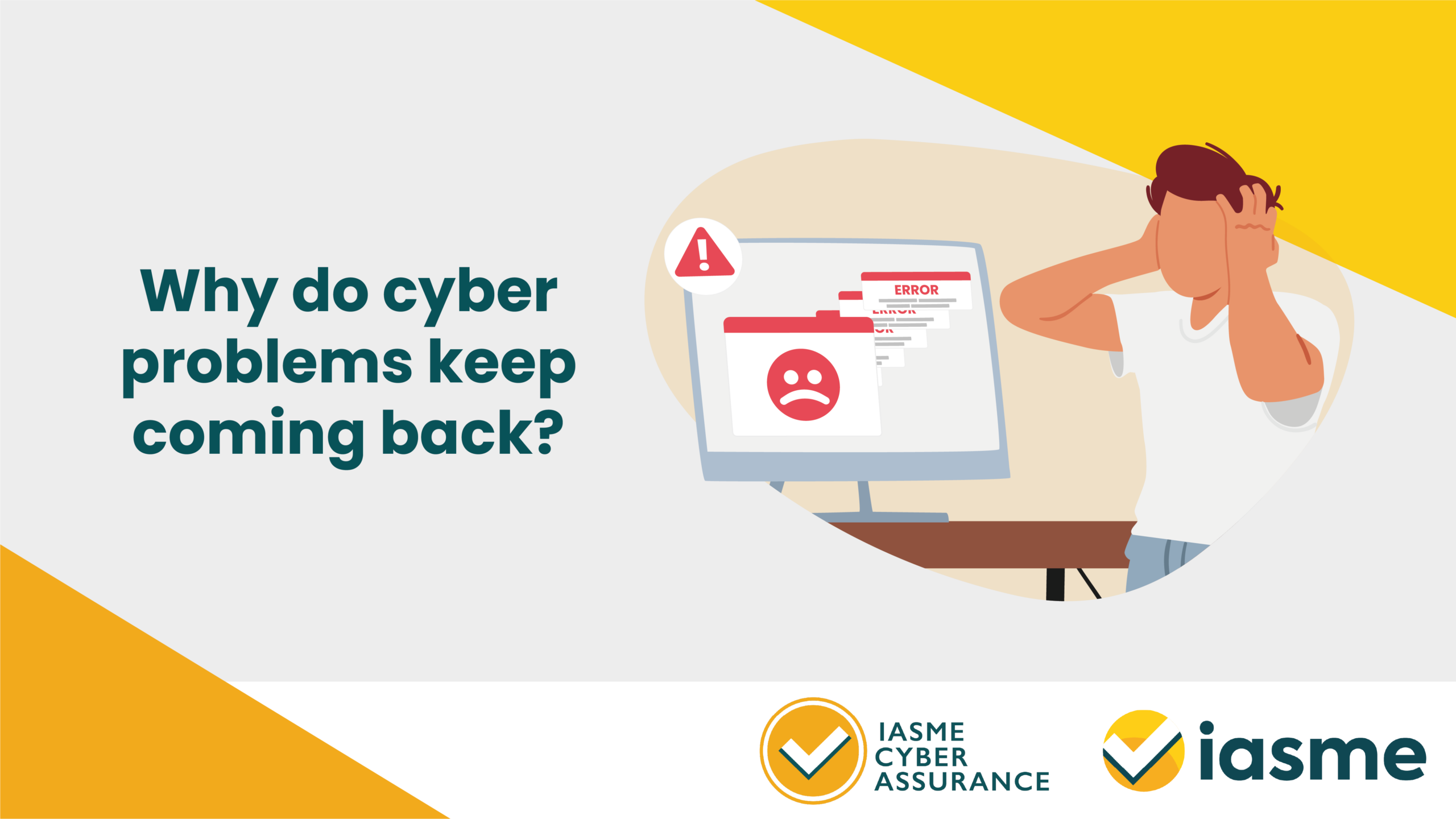 Why do cyber problems keep coming back?